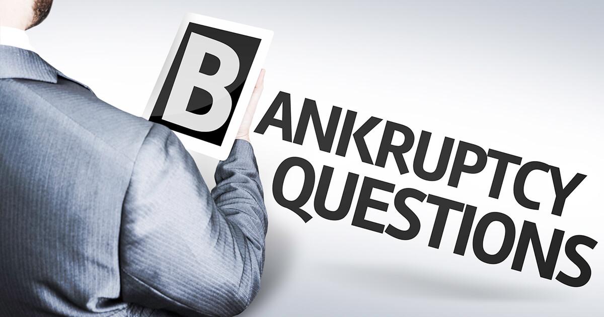 Bankruptcy — 7 Commonly Asked Questions and Answers